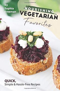 portada Nourishing Vegetarian Favorites: Quick, Simple Hassle-Free Recipes 