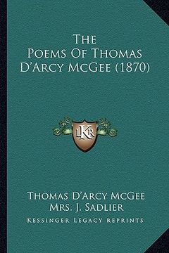 portada the poems of thomas d'arcy mcgee (1870) the poems of thomas d'arcy mcgee (1870) (en Inglés)