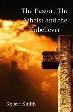 portada The Pastor, The Atheist and The Unbeliever