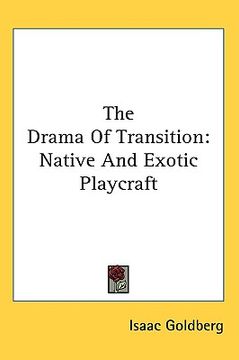 portada the drama of transition: native and exotic playcraft (en Inglés)