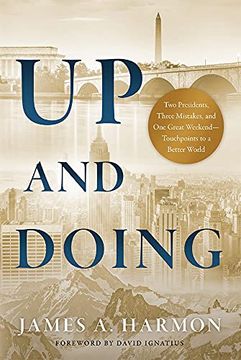 portada Up and Doing: Two Presidents, Three Mistakes, and One Great Weekend--Touchpoints to a Better World