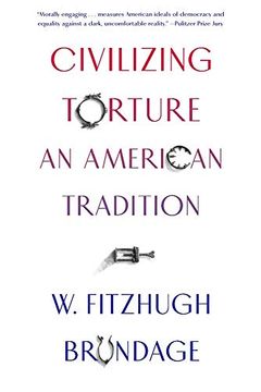 portada Civilizing Torture: An American Tradition (en Inglés)