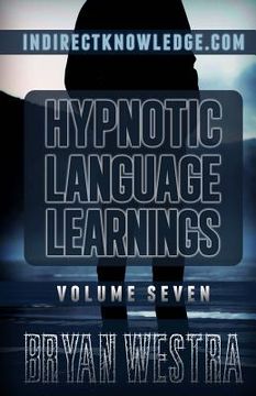 portada Hypnotic Language Learnings: Learn How To Hypnotize Anyone Covertly And Indirectly By Simply Talking To Them: The Ultimate Guide To Mastering Conve (in English)