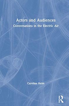 portada Actors and Audiences: Conversations in the Electric Air (in English)