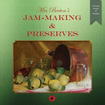 portada Mrs Beeton's Jam-Making and Preserves 2016 (Vintage Words of Wisdom) (en Inglés)