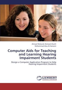 portada Computer Aids for Teaching and Learning Hearing Impairment Students: Design a Computer Application Program to Help Hearing Impairment Students