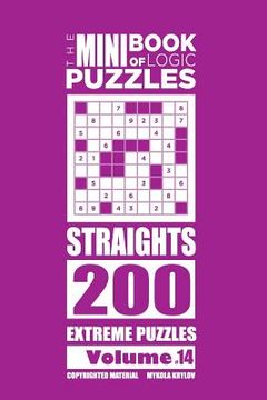 portada The Mini Book of Logic Puzzles - Straights 200 Extreme (Volume 14) (en Inglés)