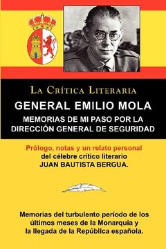 portada General Emilio Mola: Memorias de mi Paso por la Direccion General de Seguridad, Coleccion la Critica Literaria por el Celebre Critico Liter