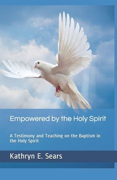 portada Empowered by the Holy Spirit: A Testimony and Teaching on the Baptism in the Holy Spirit (in English)