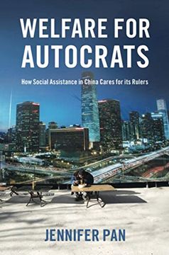 portada Welfare for Autocrats: How Social Assistance in China Cares for its Rulers: How Social Assistance in China Cares for its Rulers: (en Inglés)