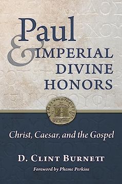 portada Paul and Imperial Divine Honors: Christ, Caesar, and the Gospel (en Inglés)