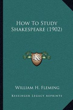 portada how to study shakespeare (1902) (en Inglés)