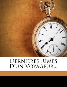 portada Dernières Rimes D'un Voyageur... (en Francés)