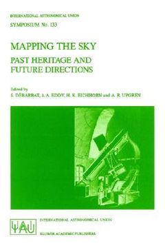 portada mapping the sky: past heritage and future directions proceedings of the 133rd symposium of the international astronomical union held in (en Inglés)