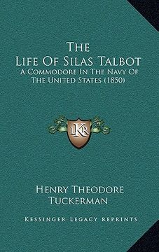 portada the life of silas talbot: a commodore in the navy of the united states (1850) (en Inglés)