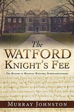 portada The Watford Knight's Fee: The Medieval Manors of Watford, Northamptonshire. 