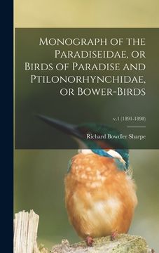 portada Monograph of the Paradiseidae, or Birds of Paradise and Ptilonorhynchidae, or Bower-birds; v.1 (1891-1898)