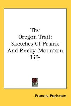 portada the oregon trail: sketches of prairie and rocky-mountain life