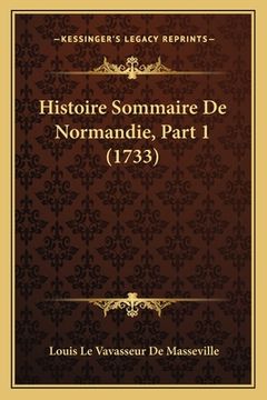 portada Histoire Sommaire De Normandie, Part 1 (1733) (en Francés)
