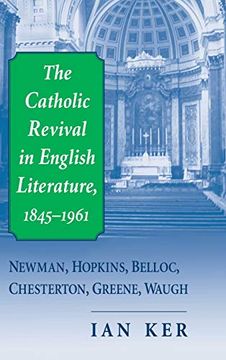 portada Catholic Revival in English Literature, 1845-1961, The: Newman, Hopkins, Belloc, Chesterton, Greene, Waugh (in English)
