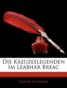 portada Die Kreuzeslegenden Im Leabhar Breac (en Alemán)