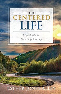 portada The Centered Life: A Spritual Life Coaching Journey (in English)