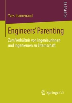 portada Engineers' Parenting: Zum Verhältnis von Ingenieurinnen und Ingenieuren zu Elternschaft (in German)