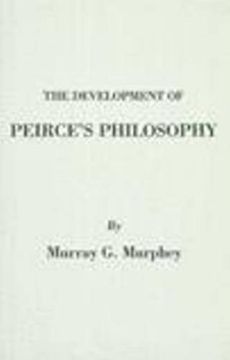 portada The Development of Peirce's Philosophy (en Inglés)