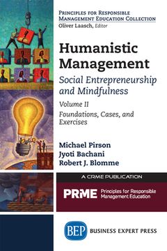 portada Humanistic Management: Social Entrepreneurship and Mindfulness, Volume II: Foundations, Cases, and Exercises (en Inglés)