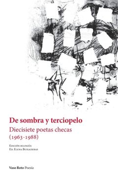 portada De sombra y terciopelo: Diecisiete poetas checas (1963-1988)