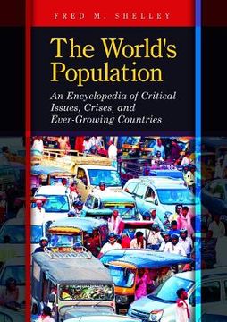 portada The World's Population: An Encyclopedia of Critical Issues, Crises, and Ever-Growing Countries (en Inglés)