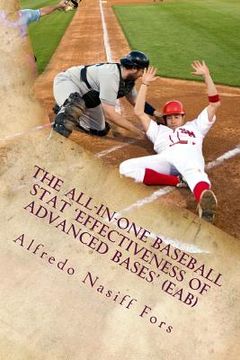 portada The all-in-one baseball stat 'Effectiveness of Advanced Bases' (EAB) (en Inglés)