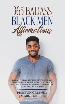 portada 365 Badass Black men Affirmations: Daily Positive Thoughts to Increase Confidence, Create Wealth, Attract Success, and Boost Self-Esteem for the Powerful Black man (en Inglés)