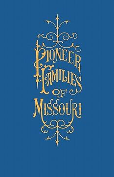 portada a history of the pioneer families of missouri, with numerous sketches, anecdotes, adventures, etc., relating to early days in missouri