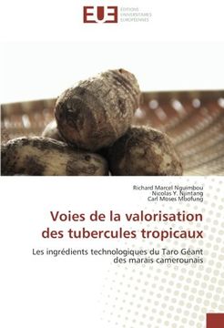 portada Voies de la valorisation des tubercules tropicaux: Les ingrédients technologiques du Taro Géant des marais camerounais