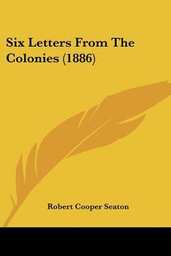 portada six letters from the colonies (1886) (en Inglés)