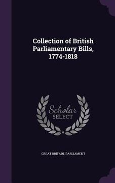 portada Collection of British Parliamentary Bills, 1774-1818 (en Inglés)