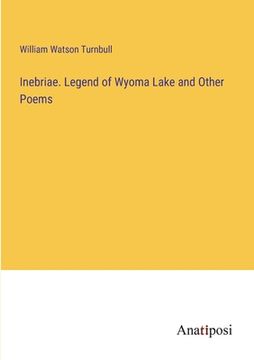 portada Inebriae. Legend of Wyoma Lake and Other Poems (en Inglés)