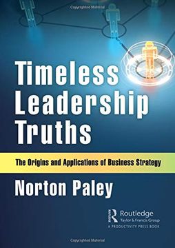 portada Timeless Leadership Truths: The Origins and Applications of Business Strategy 