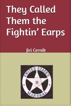 portada They Called Them the Fightin' Earps (en Inglés)