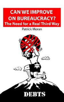 portada can we improve on bureaucracy? the need for a real third way: debts