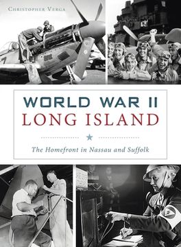 portada World War II Long Island: The Homefront in Nassau and Suffolk