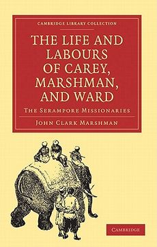 portada The Life and Labours of Carey, Marshman, and Ward Paperback (Cambridge Library Collection - Religion) (en Inglés)