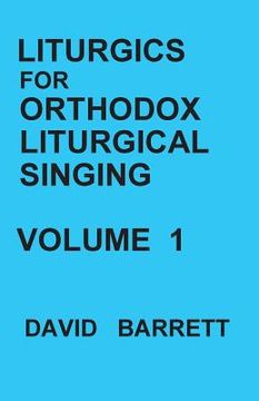 portada Liturgics for Orthodox Liturgical Singing - Volume 1 (in English)