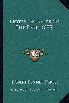 portada notes on ships of the past (1885) (en Inglés)
