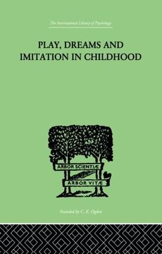 portada Play, Dreams and Imitation in Childhood (The International Library of Psychology) (in English)