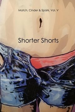 portada Match, Cinder & Spark, Vol. V: Shorter Shorts (en Inglés)