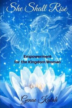 portada She Shall Rise: Empowerment for The Kingdom (en Inglés)