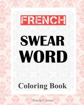 portada French Swear Word Coloring Book: Livre de coloriage mot jurent français