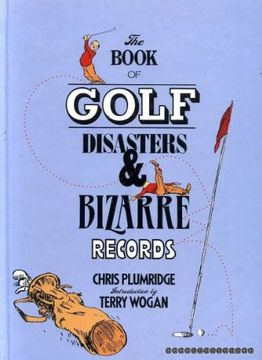 portada The Book of Golf Disasters & Bizarre Records (en Inglés)
